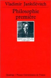 book cover of Philosophie Première. Introduction à une philosophie du "presque" by Vladimir Jankélévitch