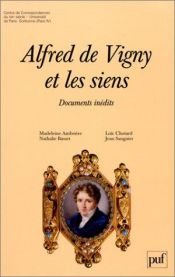book cover of Alfred de Vigny et les siens : documents inédits : introduction à la correspondance d'Alfred de Vigny by Alfredo de Vigny