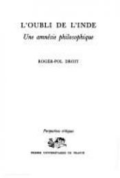 book cover of L'oubli de l'inde: une amnésie philosophique by Roger-Pol Droit