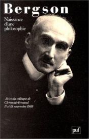 book cover of Bergson, naissance d'une philosophie : actes du colloque de Clermont-Ferrand, 17 et 18 novembre 1989 by Jean Bardy