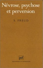 book cover of Nevrose Psychose Et Perversion by זיגמונד פרויד