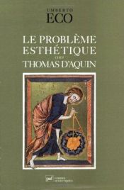 book cover of Le problème esthétique chez Thomas d'Aquin by Umberto Eco