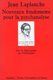 book cover of Nouveaux fondements pour la psychanalyse: La seduction originaire by Jean Laplanche