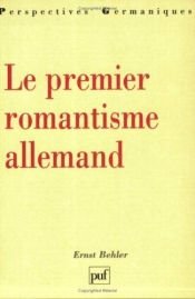 book cover of Le premier romantisme allemand by Ernst Behler