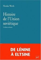 book cover of Histoire de l'Union soviétique : De l'Empire russe à l'Union soviétique, 1900-1990, 5e édition by Nicolas Werth