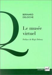 book cover of Le musee virtuel by Bernard Deloche