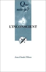 book cover of Que sais - je ? n° 285 : l'inconscient by Jean-Claude Filloux