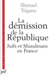 book cover of Démission de la République : Juifs et Musulmans en France by Shmuel Trigano