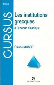 book cover of Les institutions grecques. coll: u . by Claude Mosse