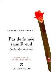 book cover of Pas de fumée sans Freud: Psychanalyse du fumeur by Philippe Grimbert