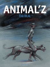 book cover of Animal'z by Enki Bilal