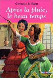 book cover of Après la pluie, le beau temps by Comtesse de Ségur