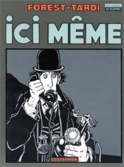 book cover of Ici même by Jacques Tardi