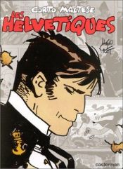 book cover of Corto Maltese les Helvétiques by Hugo Pratt