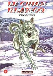 book cover of Le Chien Blanco, tome 2 by Jiro Taniguchi