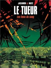 book cover of Le tueur, t. 4 : Les liens du sang by Matz