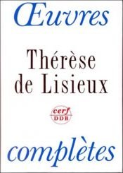 book cover of Thérèse de Lisieux : Oeuvres complètes by St.Therese of Lisieux