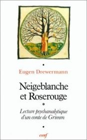 book cover of Neigeblanche et Roserouge : Lecture psychanalytique d'un conte de Grimm by Eugen Drewermann