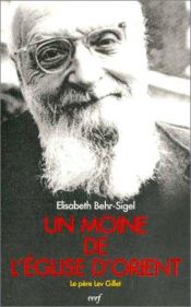 book cover of Un Moine de l'Eglise d'Orient :Le Père Lev Gillet, un libre croyant universaliste, évangélique et mystique by Elisabeth Behr-Sigel