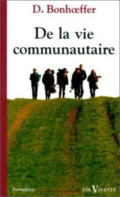 book cover of De la vie communautaire by Dietrich Bonhoeffer