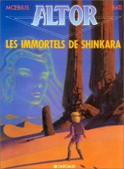 book cover of Altor, tome 4 : Les Immortels de Shinkara by Moebius
