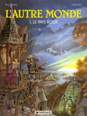 book cover of L'autre monde, tome 1 : le pays roux by Rodolphe