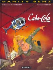 book cover of Vanity Benz, tome 1 : Cuba Cola by Didier Van Cauwelaert
