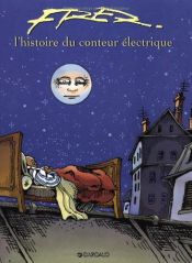 book cover of Fred : L' Histoire du conteur électrique by Fred