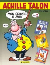 book cover of Intégrale d'Achille Talon, tome 2 : Mon oeuvre à moi by Greg