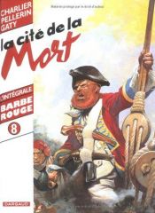 book cover of Barbe-Rouge : Intégrale, tome 8 : La Citée de la mort by Charlier
