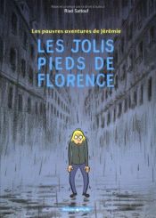 book cover of Les Pauvres Aventures de Jérémie, tome 1 : Les Jolis Pieds de Florence by Riad Sattouf