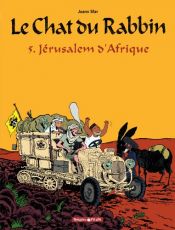 book cover of Le Chat du Rabbin, tome 5 : Jérusalem d'Afrique by Joann Sfar