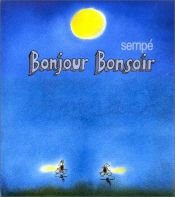 book cover of Bonjour bonsoir by Jean-Jacques Sempé