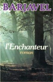 book cover of L Enchanteur by René Barjavel