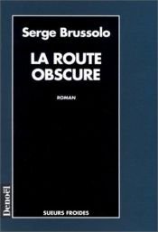 book cover of La route obscure by Serge Brussolo