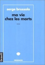book cover of Ma vie chez les morts (Collection Presences) by Serge Brussolo