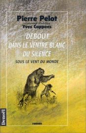 book cover of Debout dans le ventre blanc du silence tome 2 by Pierre Pelot
