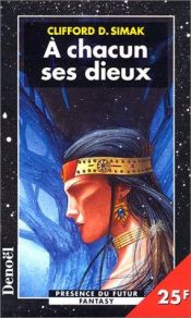 book cover of À Chacun ses Dieux by Clifford D. Simak