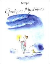 book cover of Quelques mystiques by Jean-Jacques Sempé