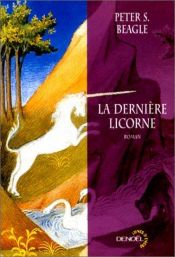 book cover of La dernière licorne by Peter S. Beagle