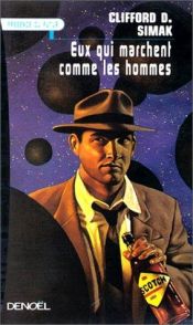 book cover of Eux qui marchent comme des hommes by Clifford D. Simak