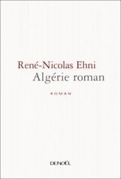 book cover of Algérie roman by René-Nicolas Ehni