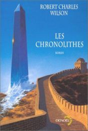 book cover of Les Chronolithes by Robert Charles Wilson