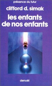 book cover of Les enfants de nos enfants by Clifford D. Simak