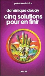 book cover of Cinq solutions pour en finir (Présence du futur) by Dominique Douay