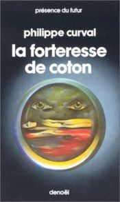 book cover of La forteresse de coton by Philippe Curval