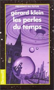 book cover of Les perles du temps by Gérard Klein