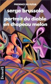 book cover of Portrait du diable en chapeau melon by Serge Brussolo