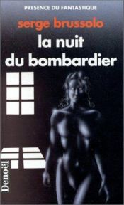 book cover of La nuit du bombardier by Serge Brussolo