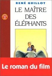 book cover of Le maître des éléphants by René Guillot